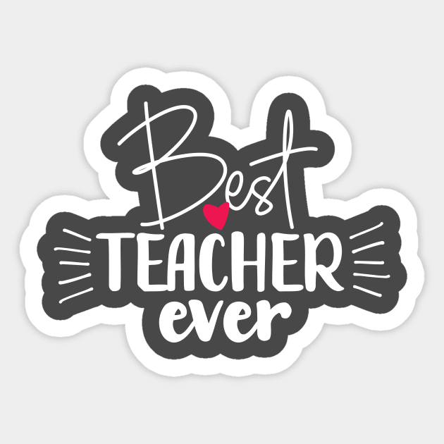 Best Teacher Ever Sticker by danydesign